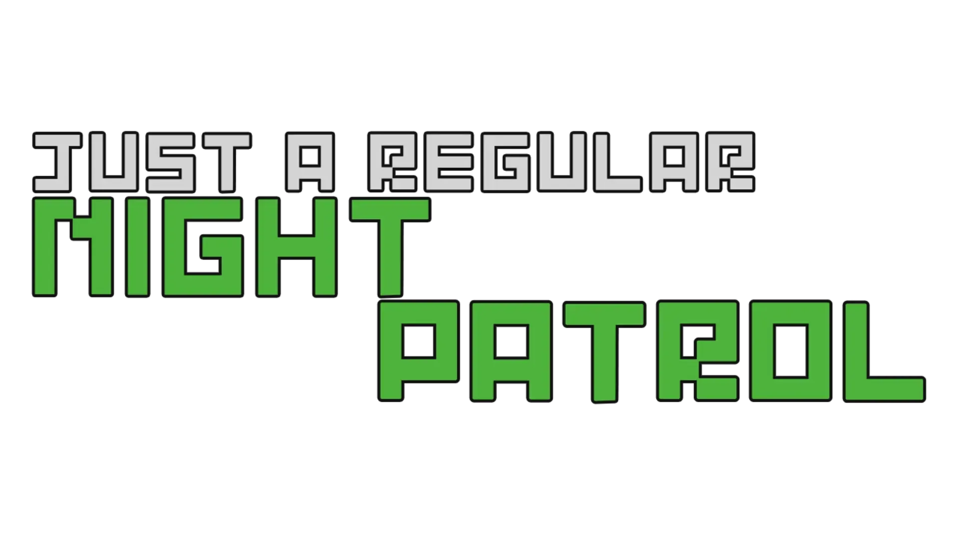 Just a Regular Night Patrol