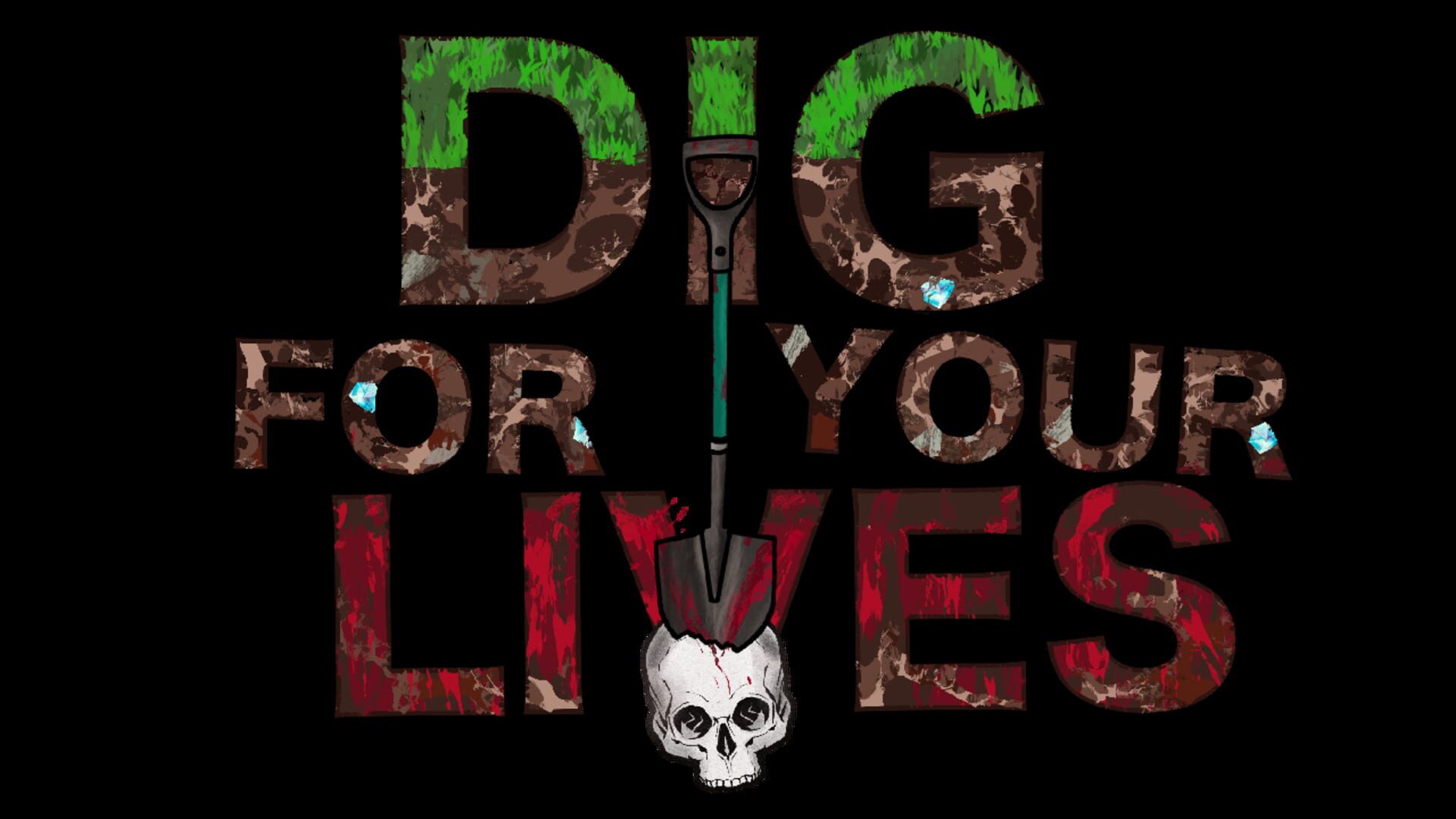 Dig for Your Lives