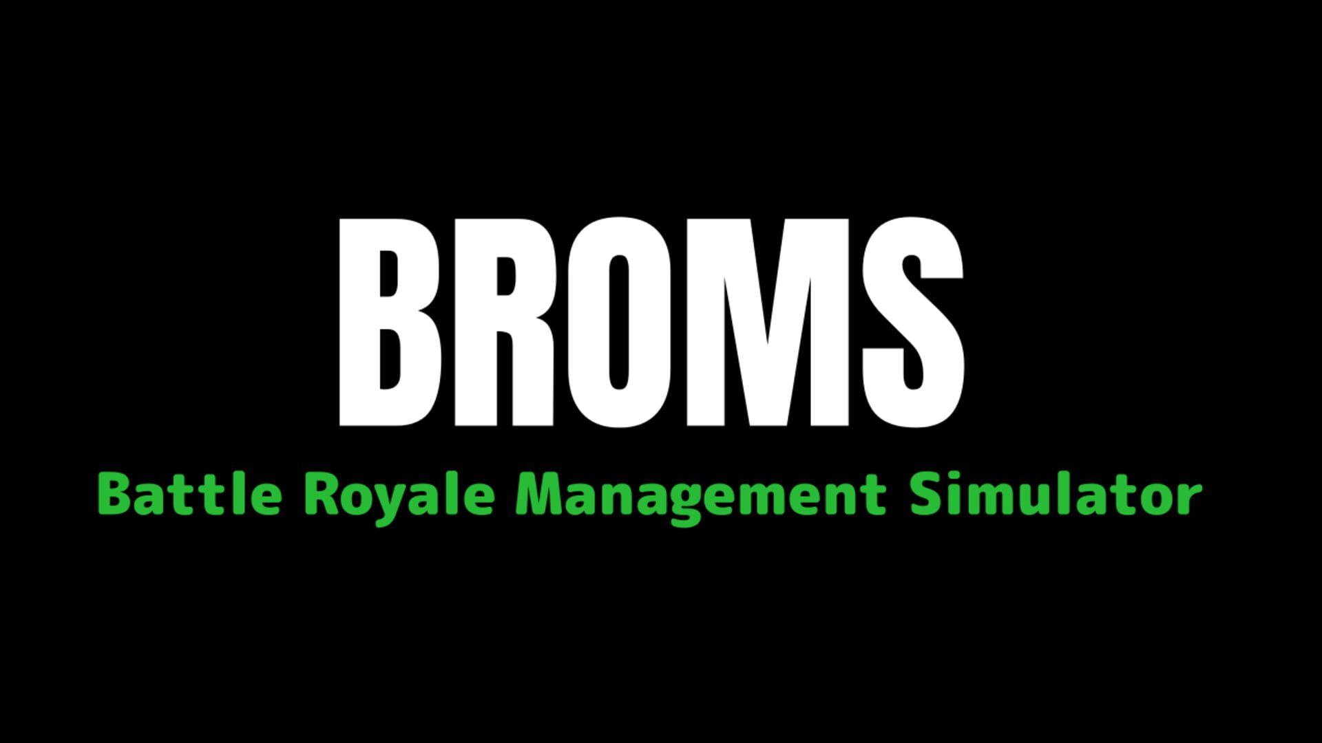 BROMS: Battle Royale Management Simulator