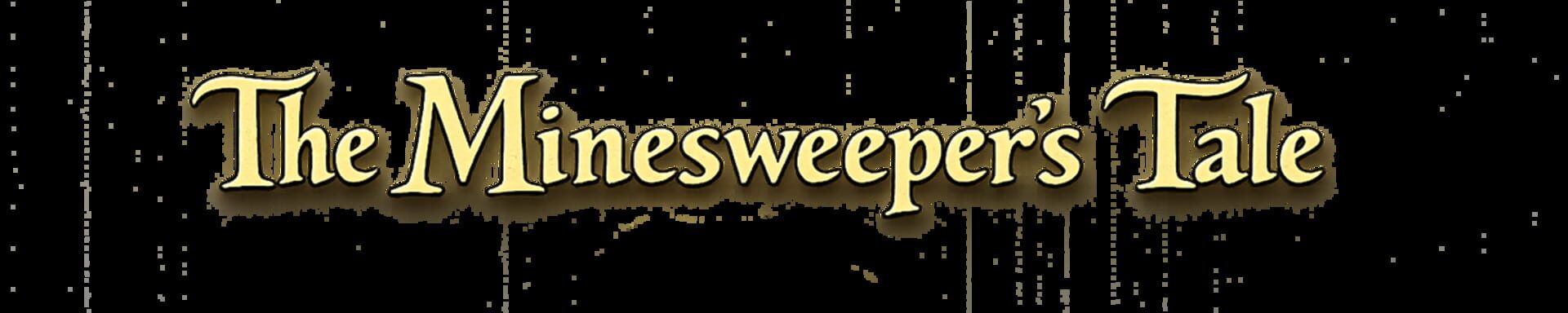 The Minesweeper's Tale