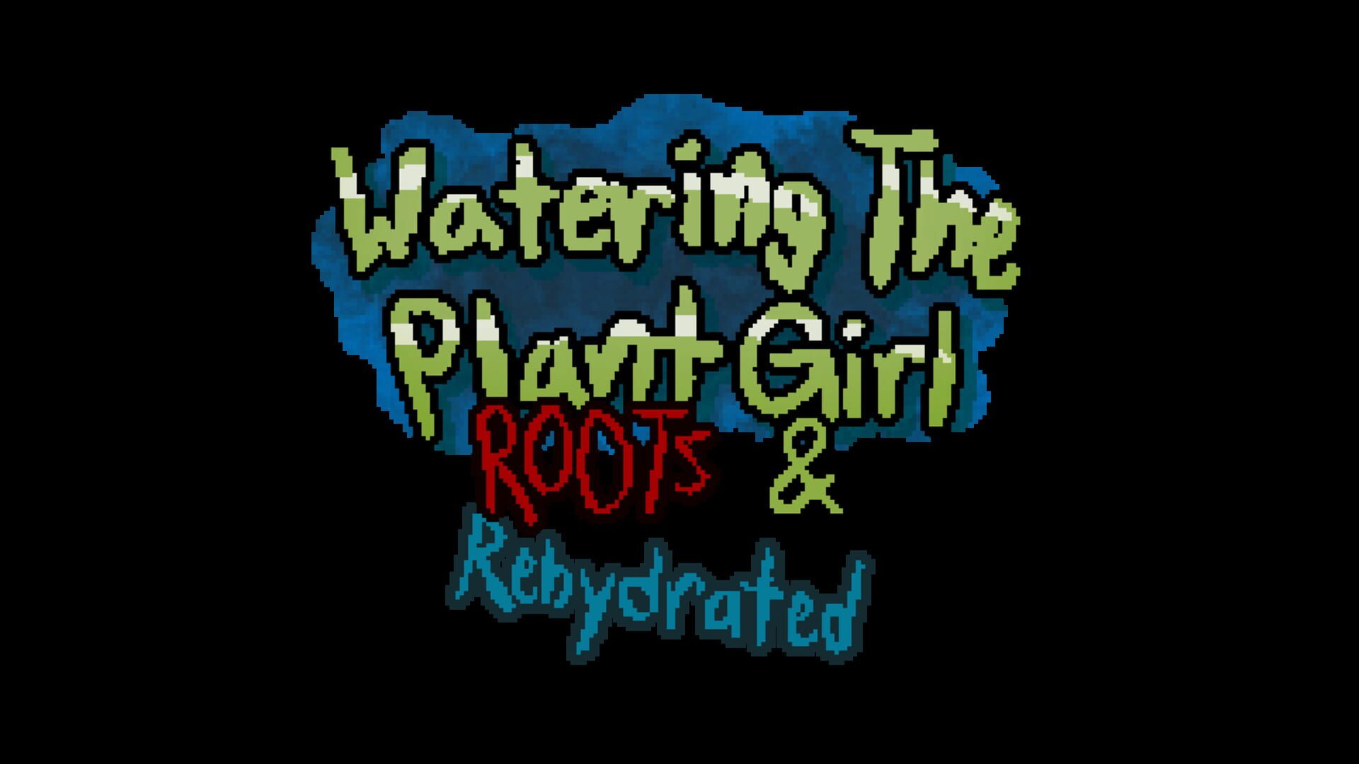 Watering The Plant Girl: Roots & Rehydrated