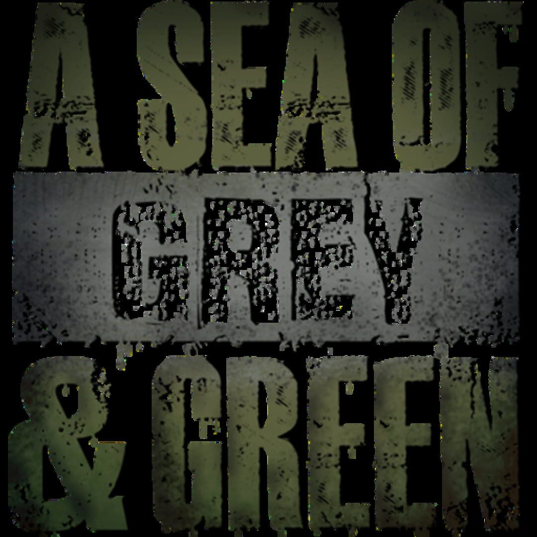 A Sea of Grey & Green