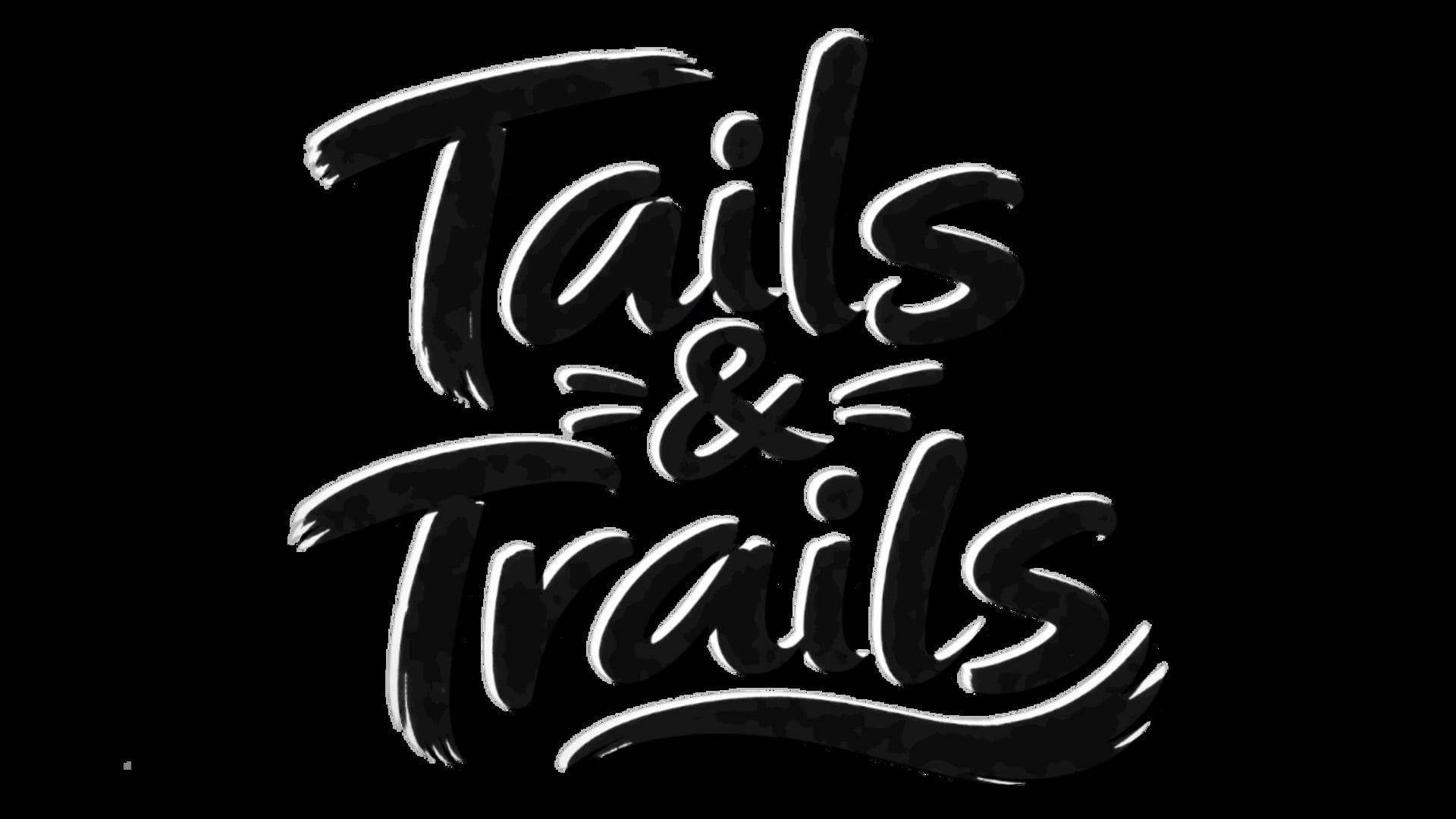 Tails & Trails