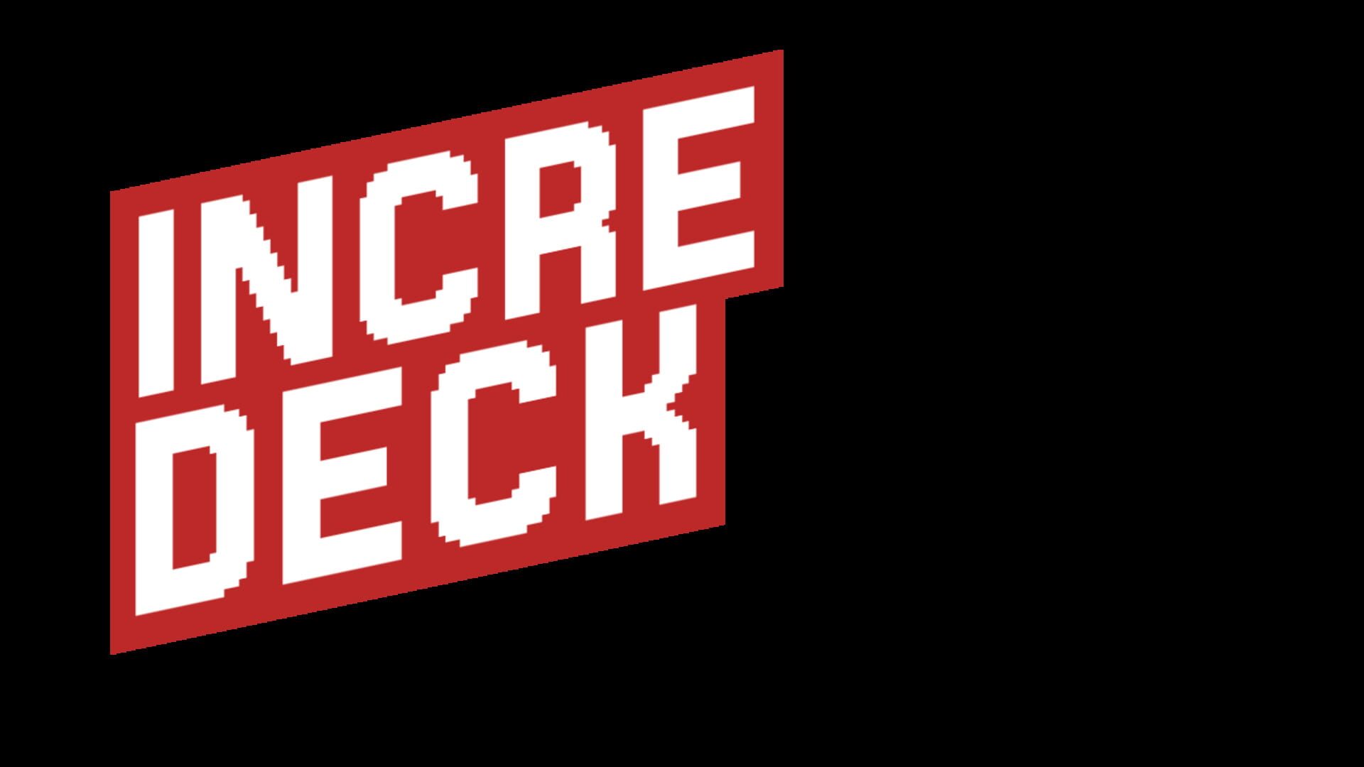 Incredeck