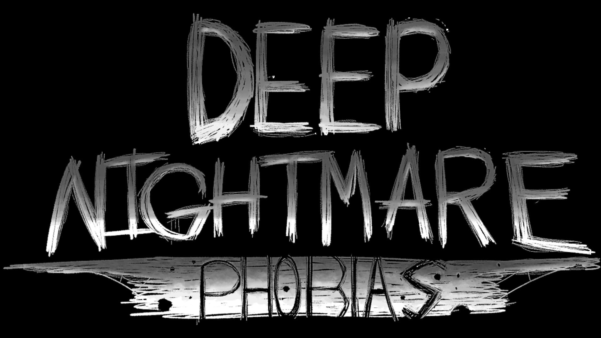 Deep Nightmare: Phobias