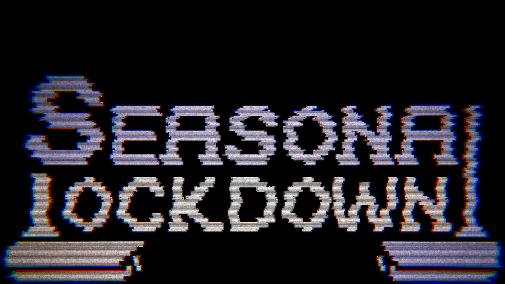 Seasonal Lockdown