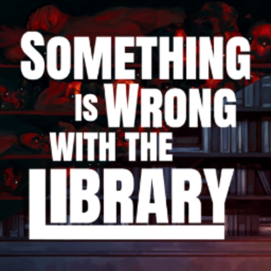 Something Is Wrong With the Library screenshot