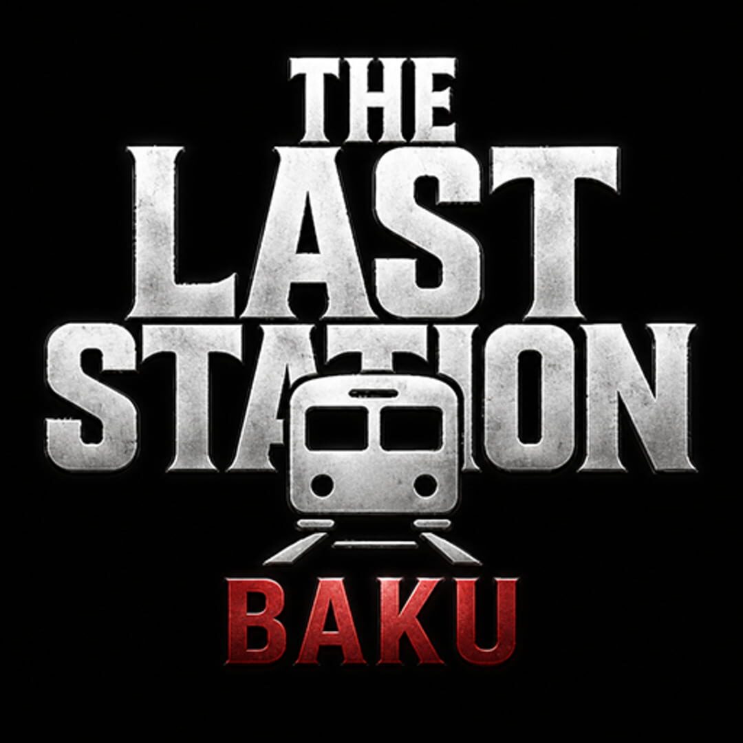 The Last Station: Baku