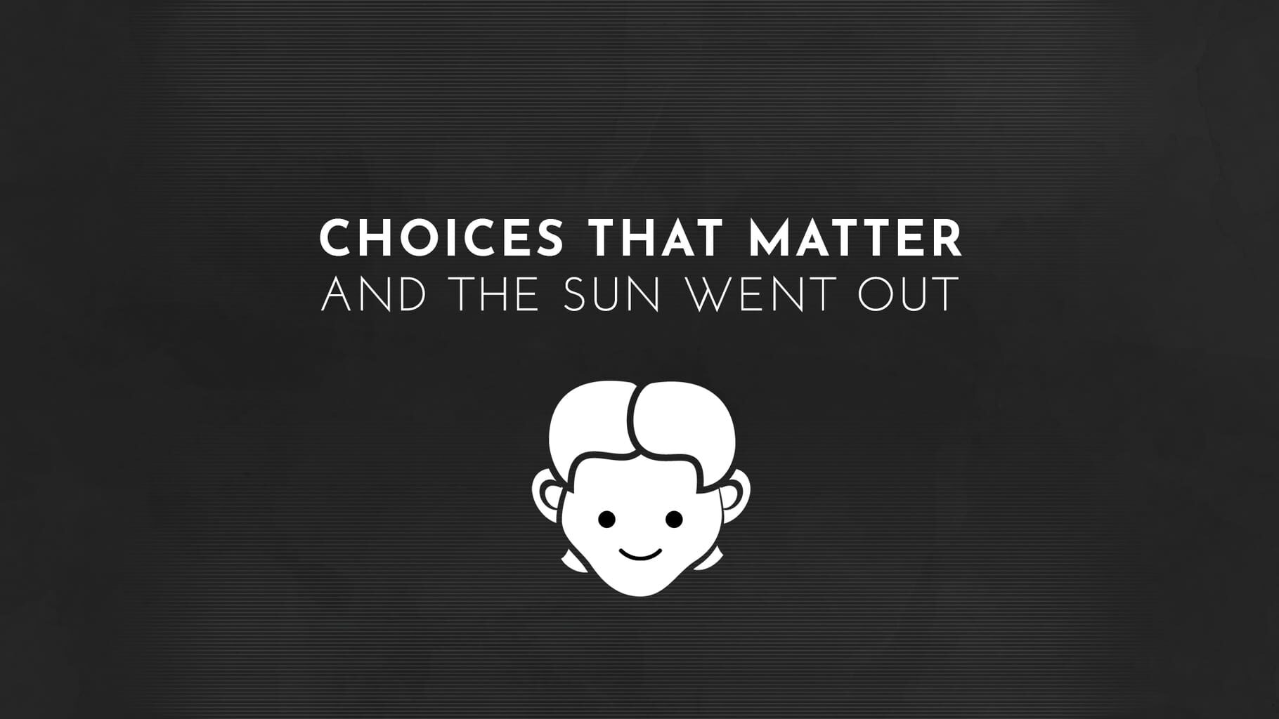 Choices That Matter: And the Sun Went Out artwork