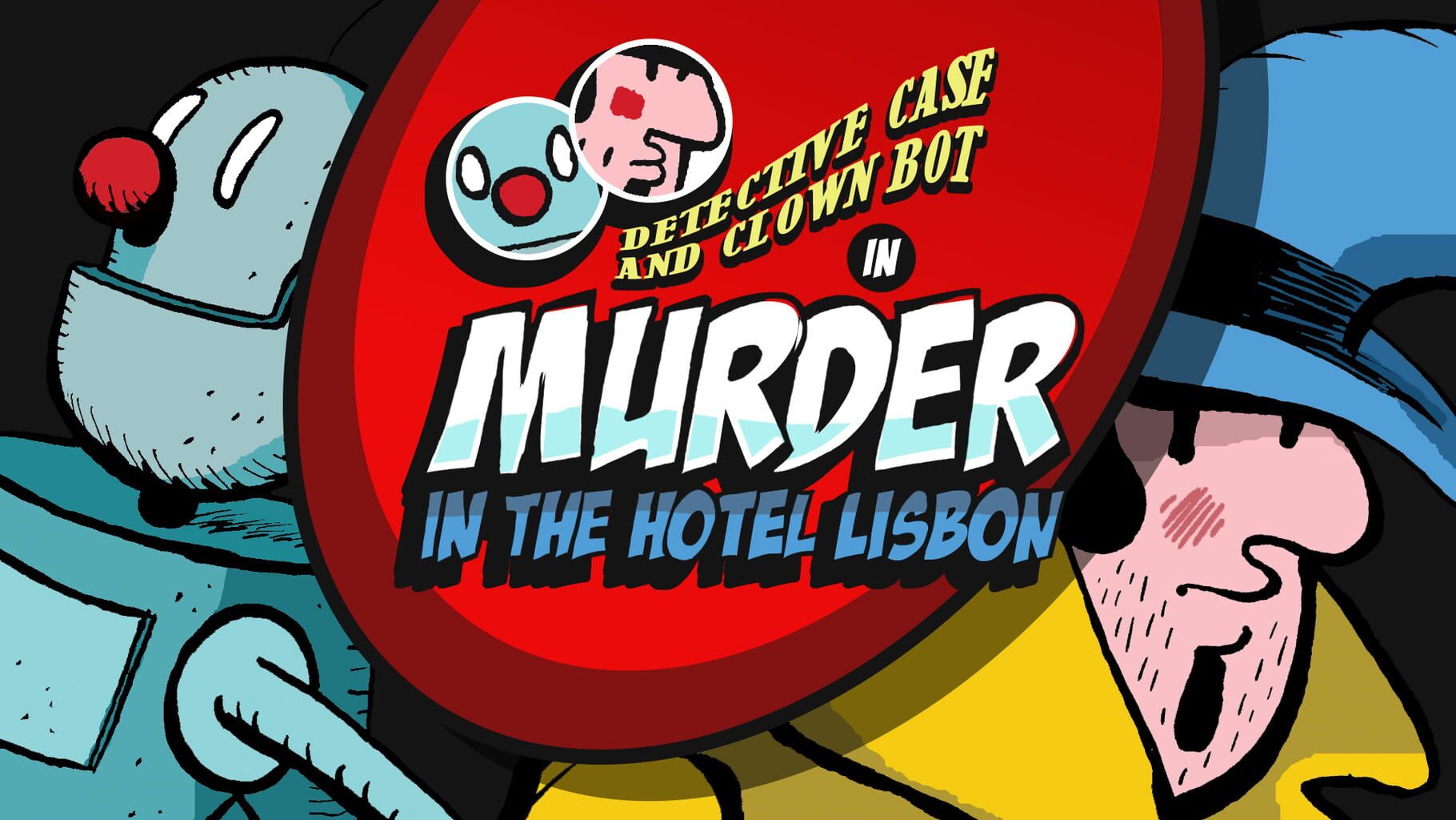Detective Case and Clown Bot in: Murder in the Hotel Lisbon artwork
