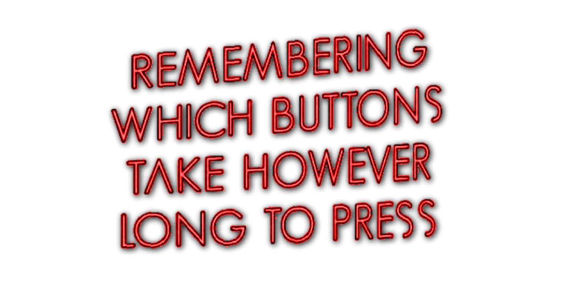 Remembering Which Buttons Take However Long to Press Cover