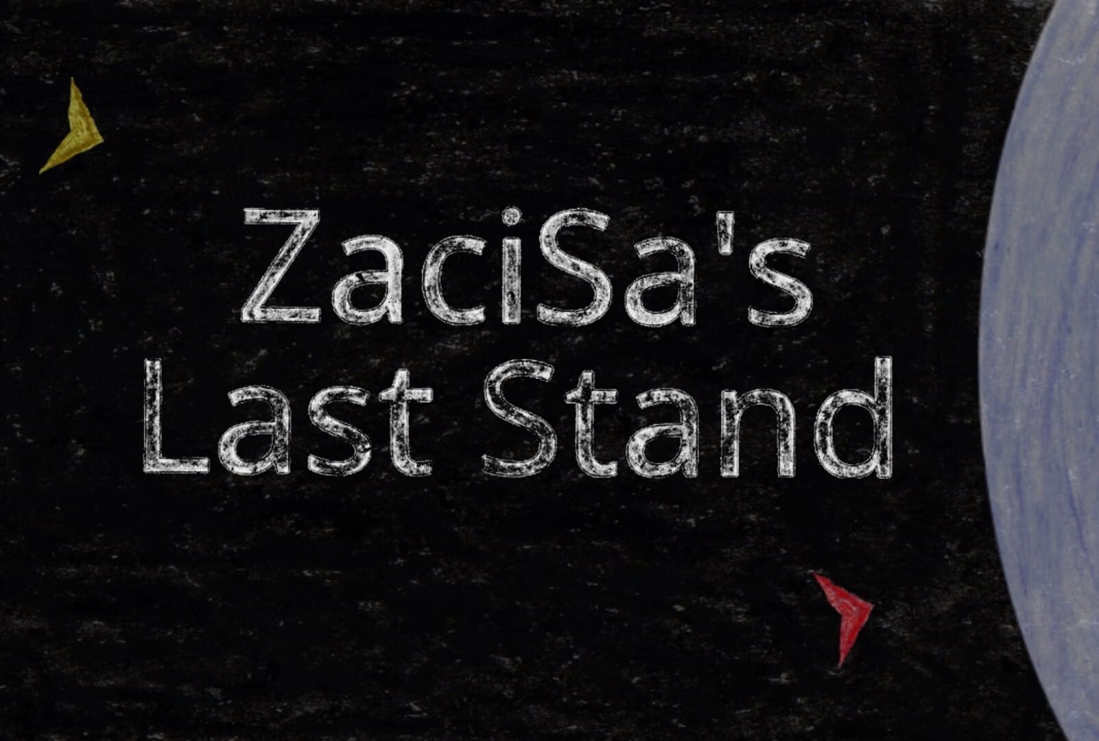 ZaciSa's Last Stand