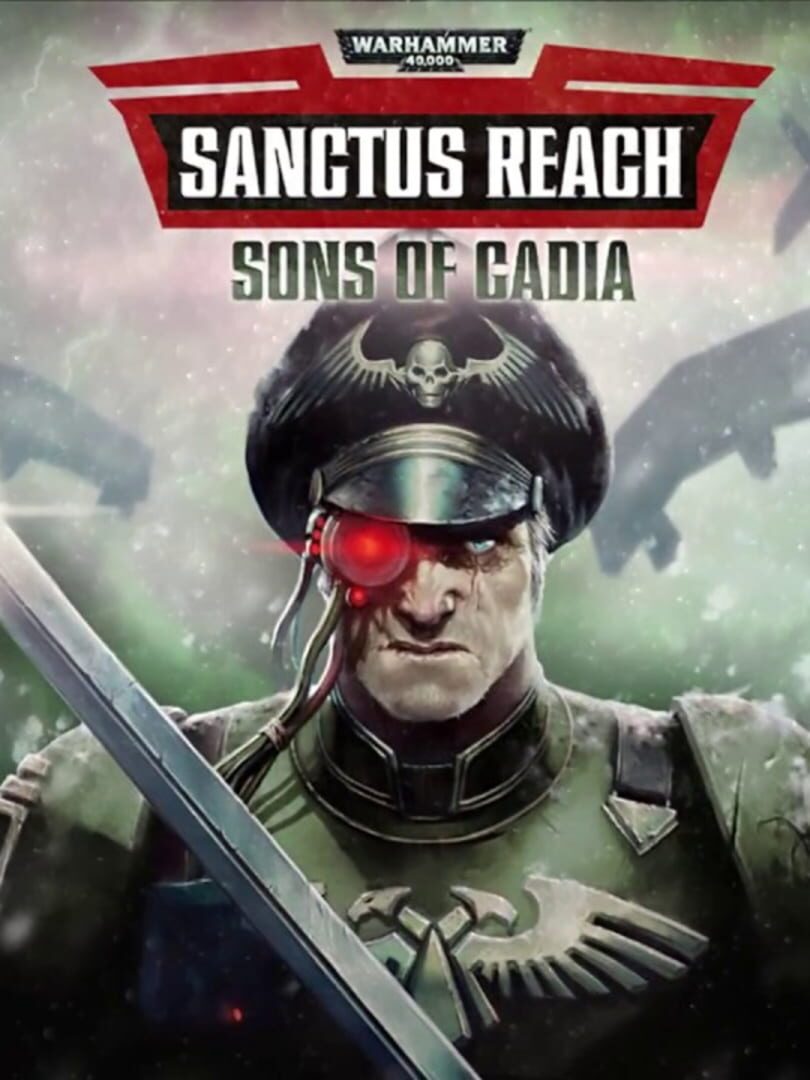 Warhammer 40,000: Sanctus Reach - Sons of Cadia (2017)