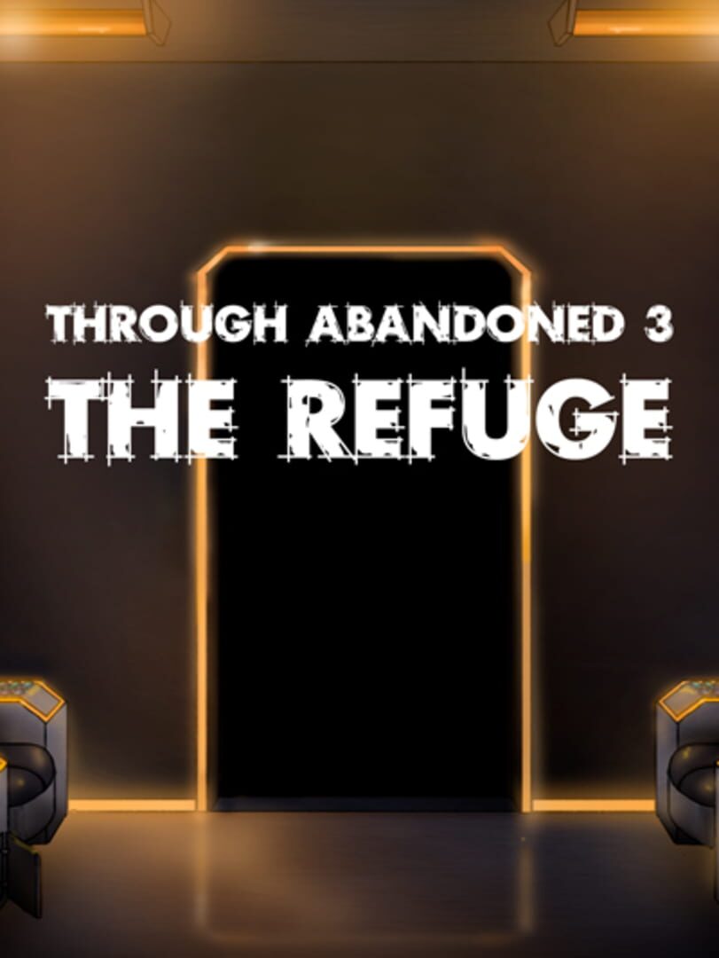 Through Abandoned: The Refuge (2019)