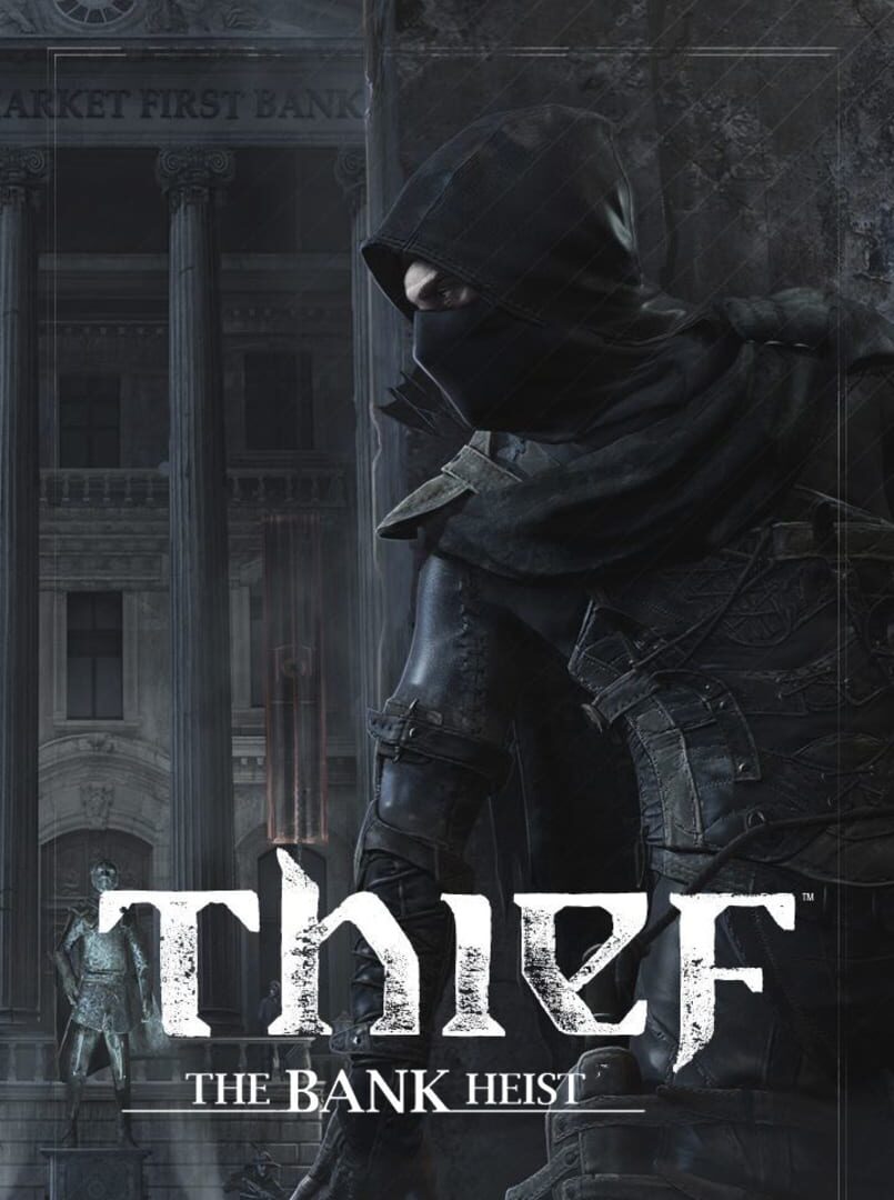 Thief: The Bank Heist (2014)