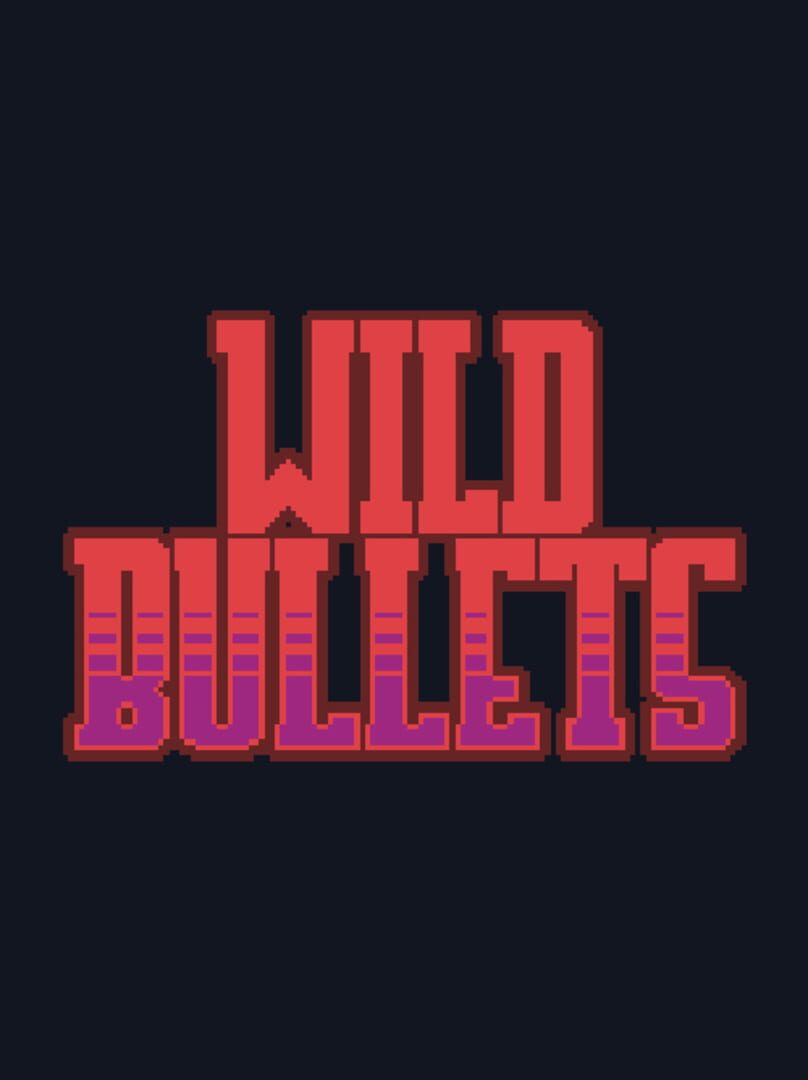 Wild Bullets (2019)