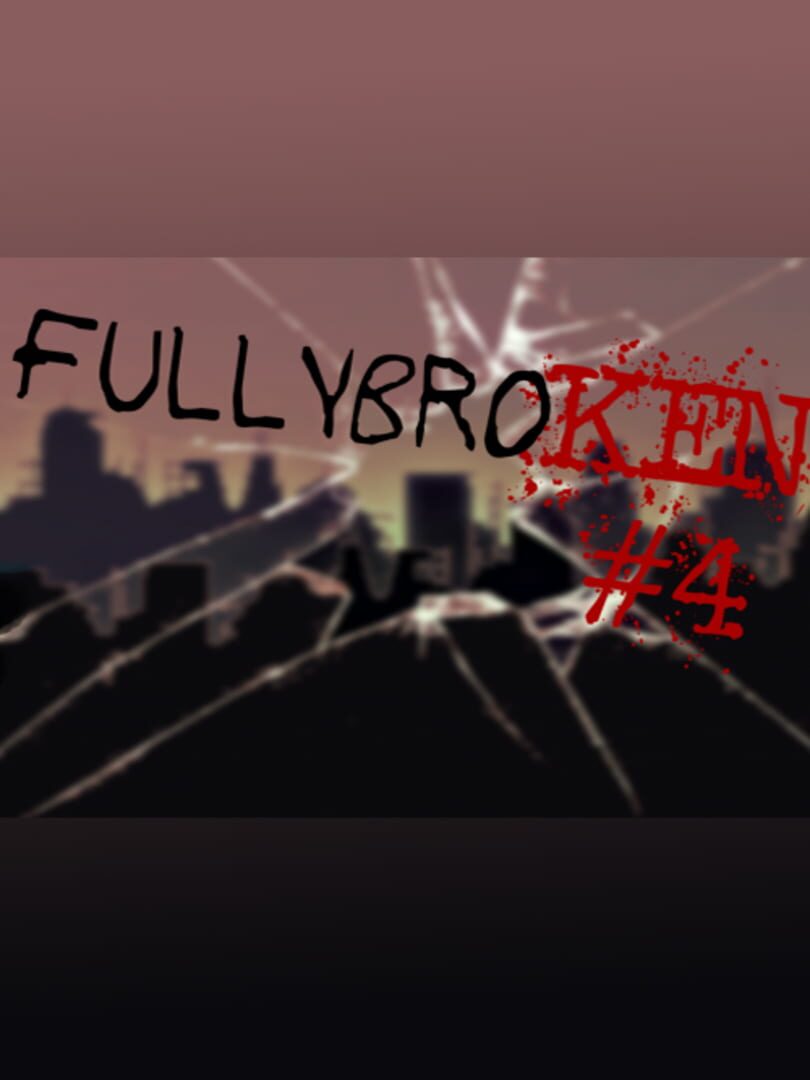 fullybroKen#4 (2019)