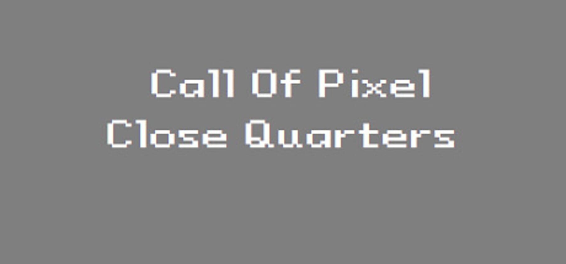 Call of Pixel: Close Quarters (2019)