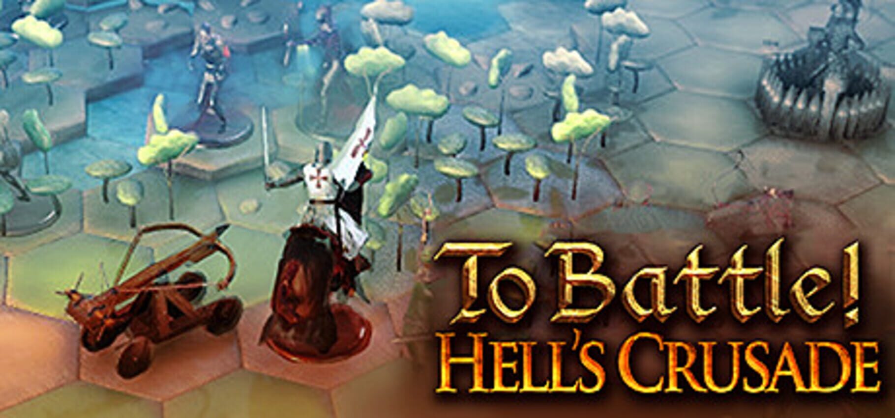 To Battle!: Hell's Crusade (2019)