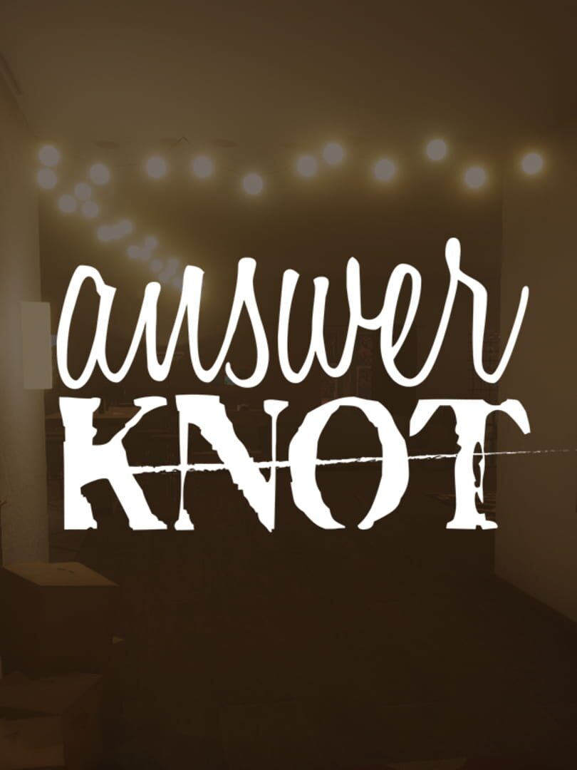 Answer Knot (2019)