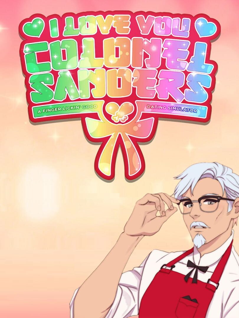 I Love You, Colonel Sanders! A Finger Lickin' Good Dating Simulator (2019)