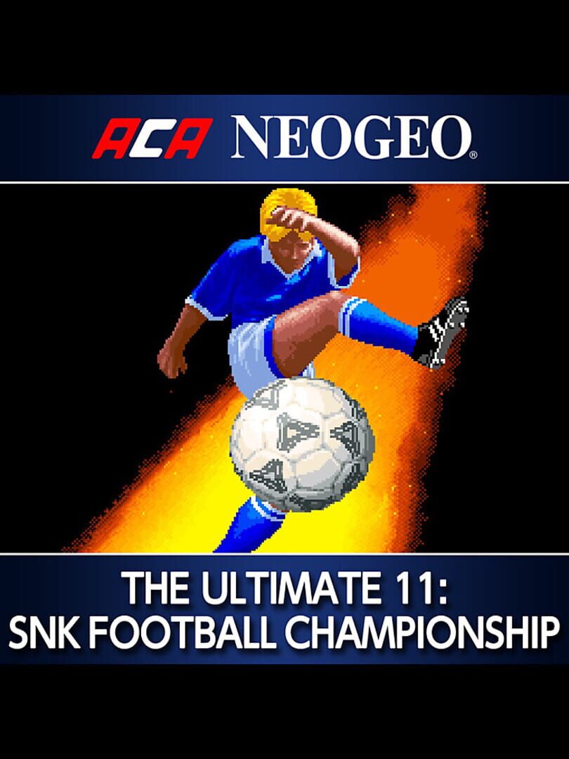 ACA Neo Geo: The Ultimate 11 - SNK Football Championship