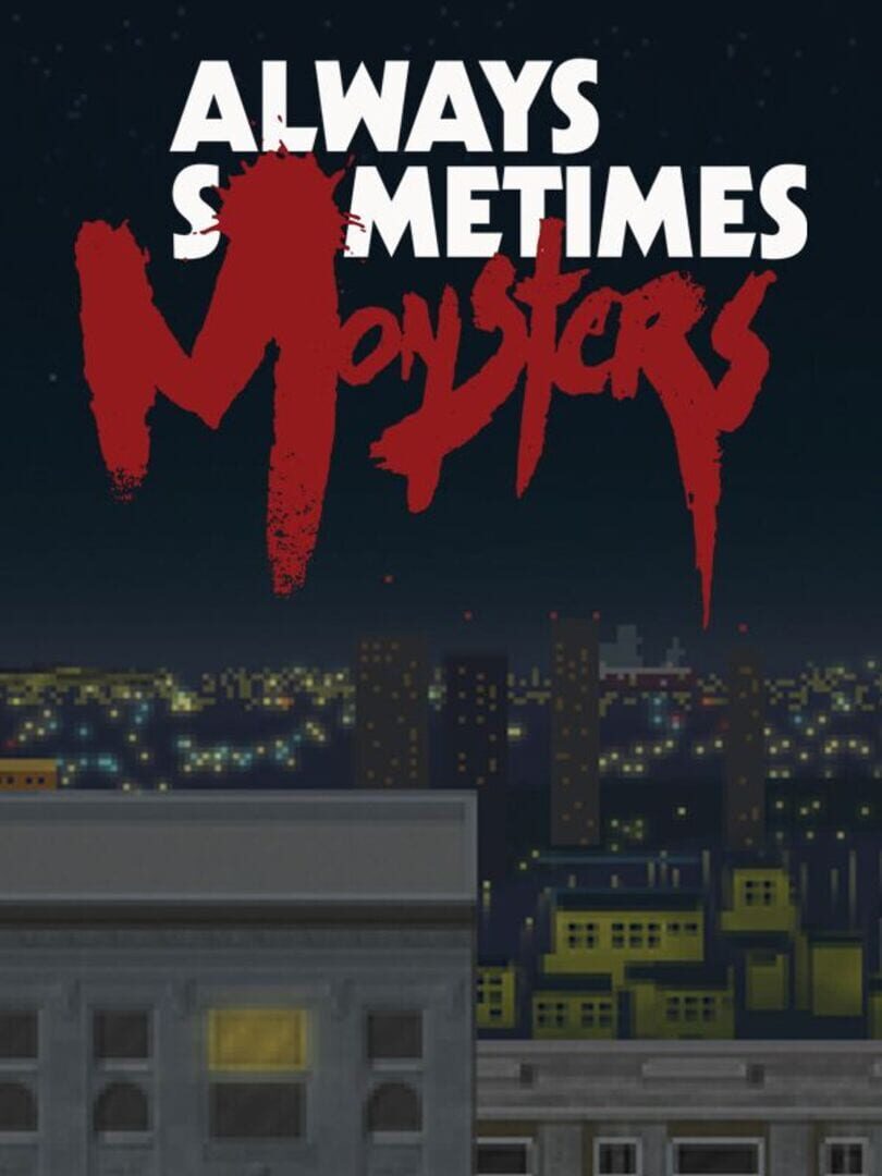 Always Sometimes Monsters (2014)