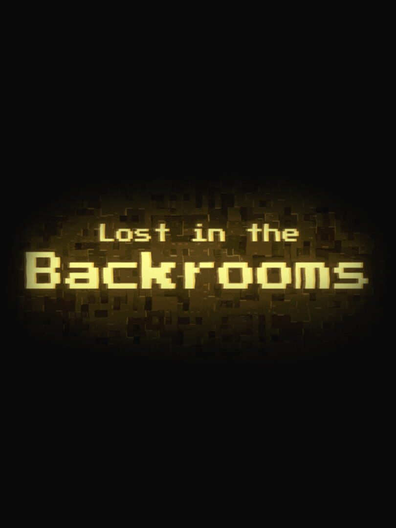 Lost in the Backrooms (2019)