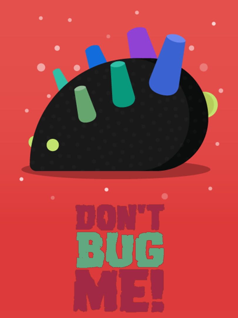 Don't Bug Me! (2019)