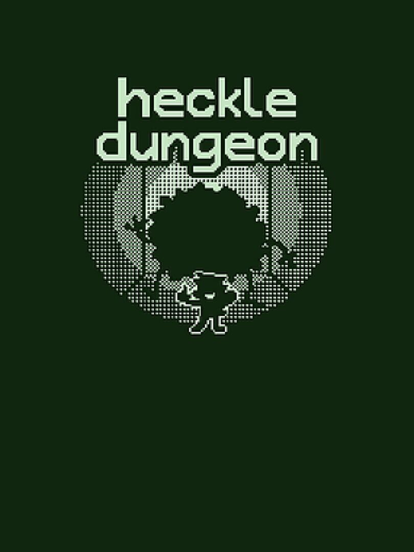 Heckle Dungeon (2019)