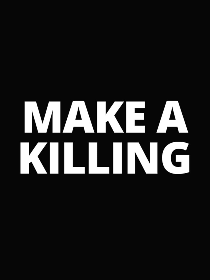 Make a Killing (2019)