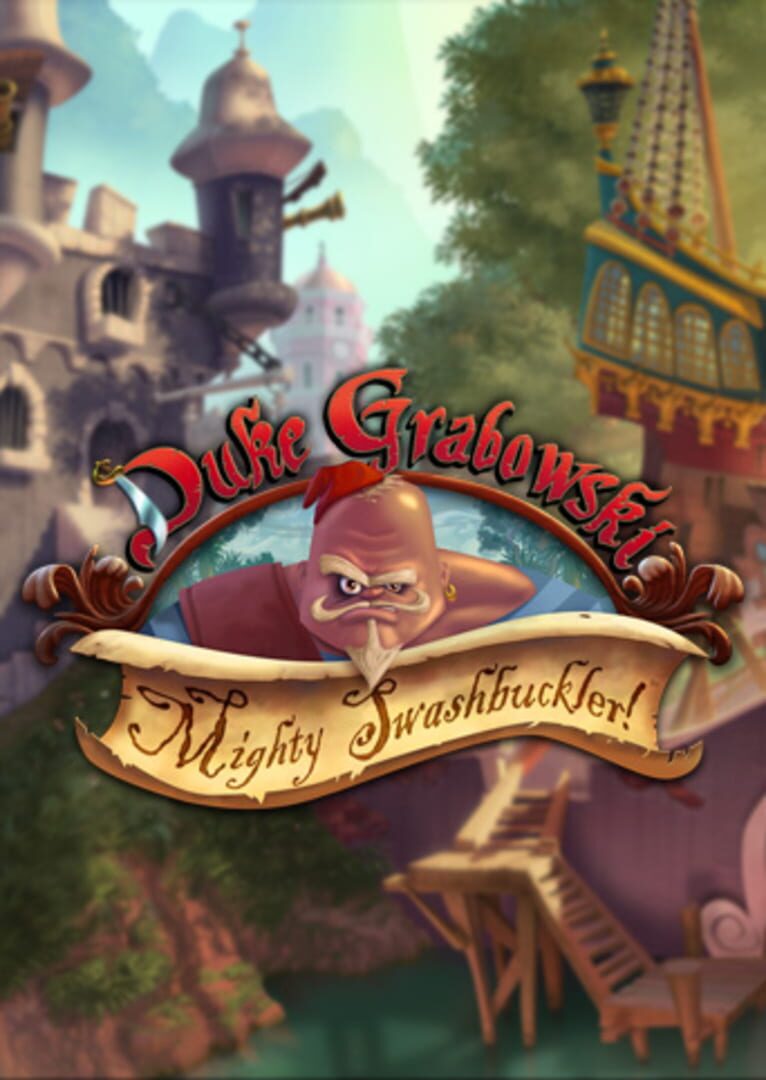 Duke Grabowski: Mighty Swashbuckler (2016)