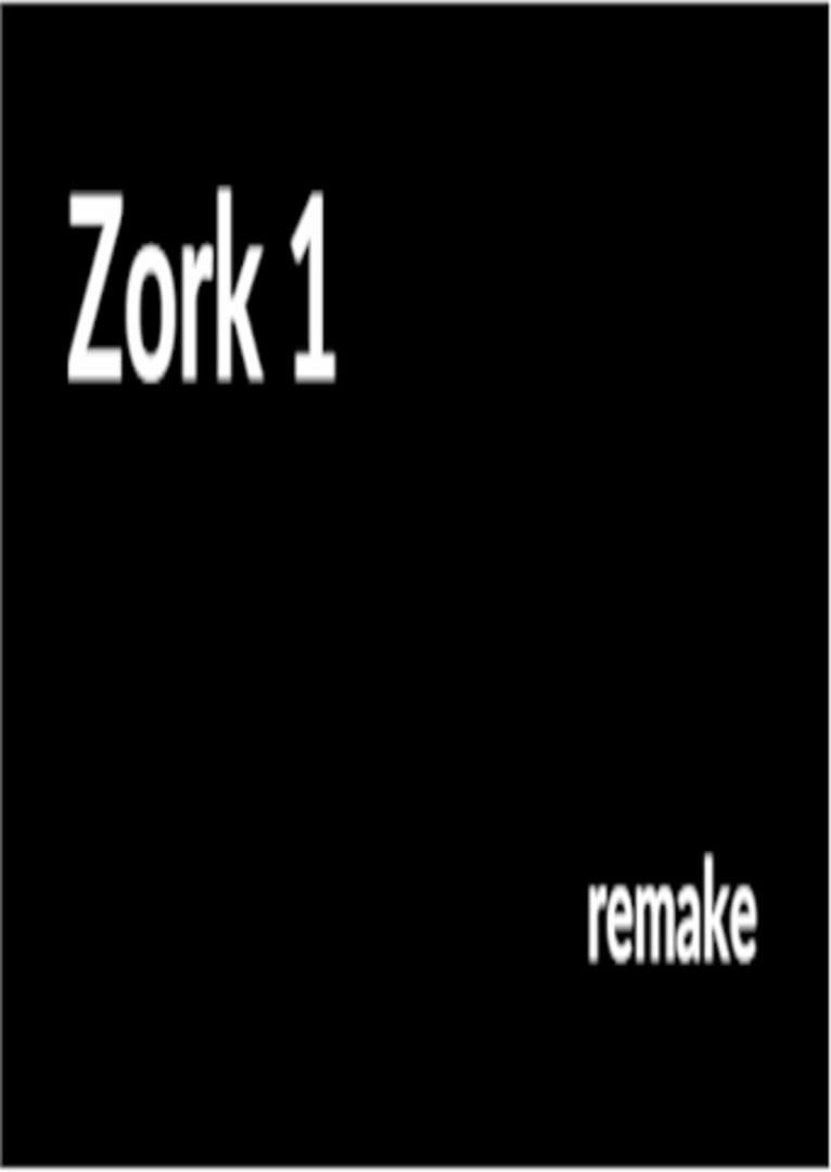 Zork Remake (2019)