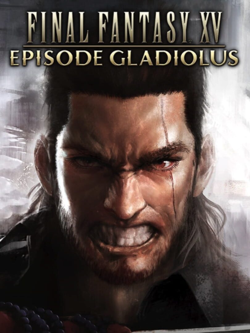 Final Fantasy XV: Episode Gladiolus