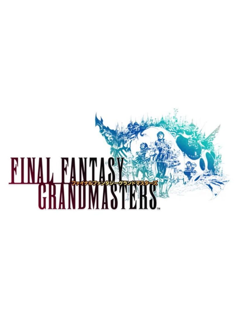 Final Fantasy Grandmasters