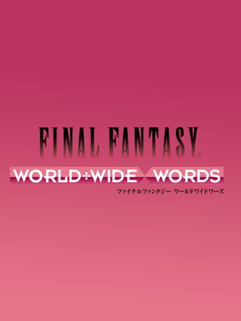 Final Fantasy: World Wide Words (2014)