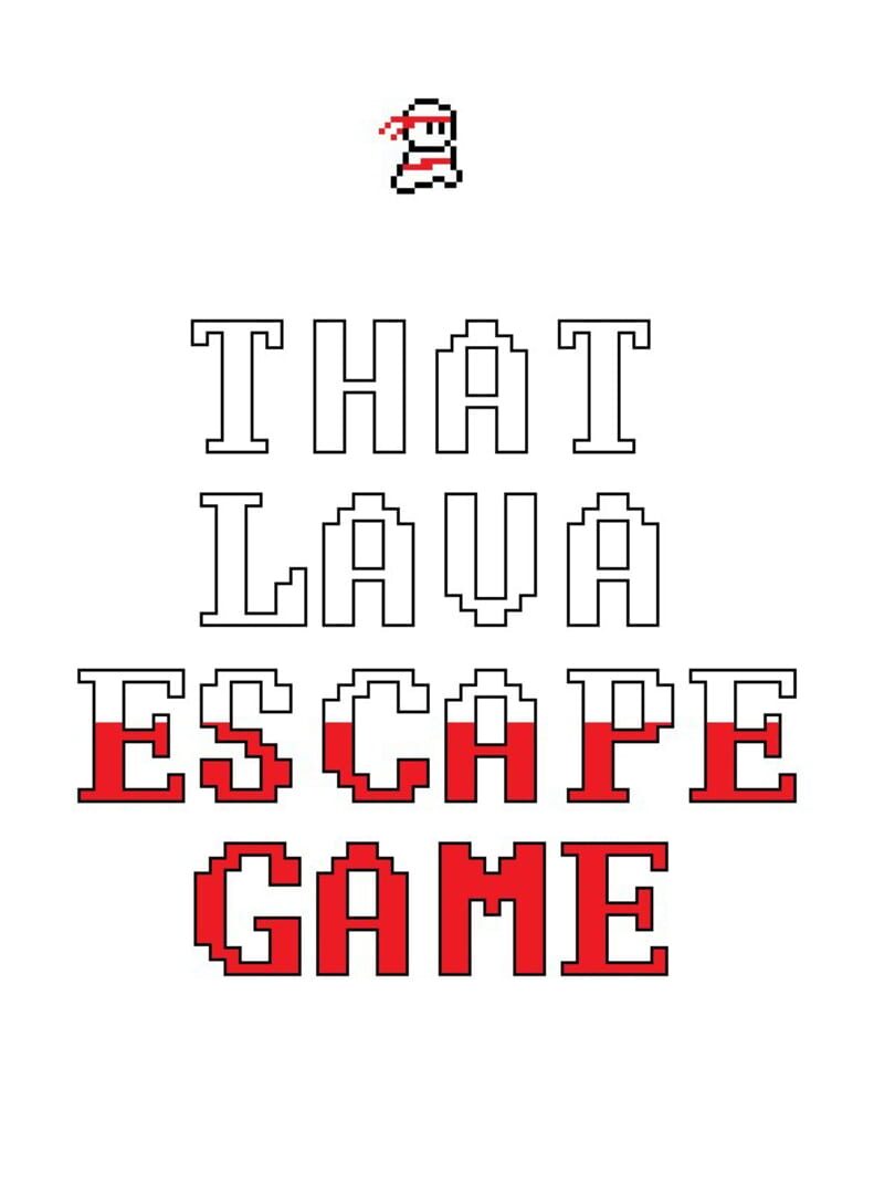 That Lava Escape Game (2020)