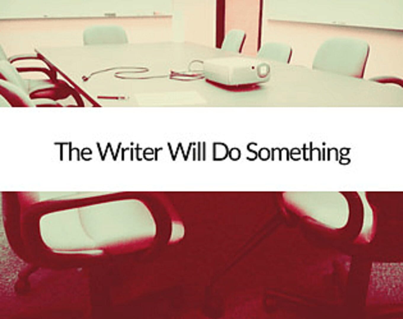 The Writer Will Do Something (2015)