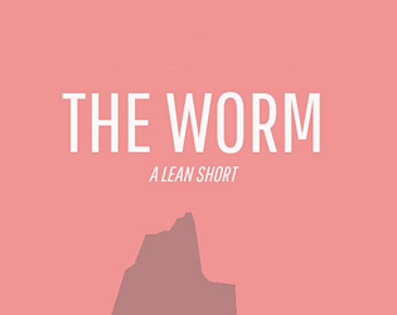 The Worm - A Lean Short