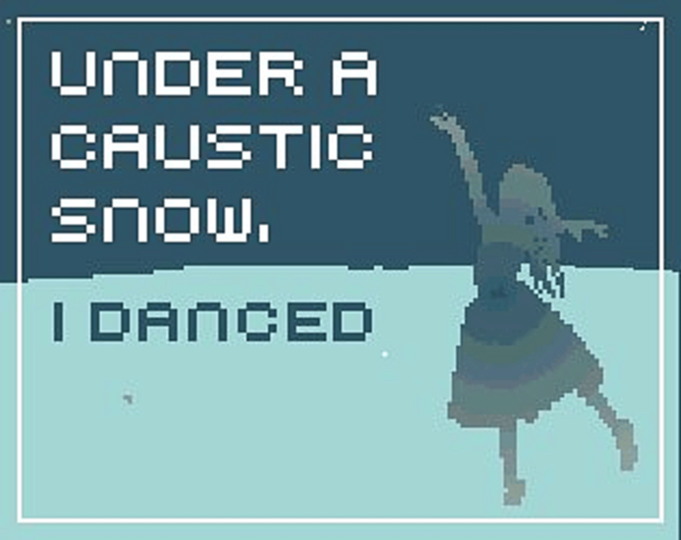 Under a Caustic Snow, I Danced Cover