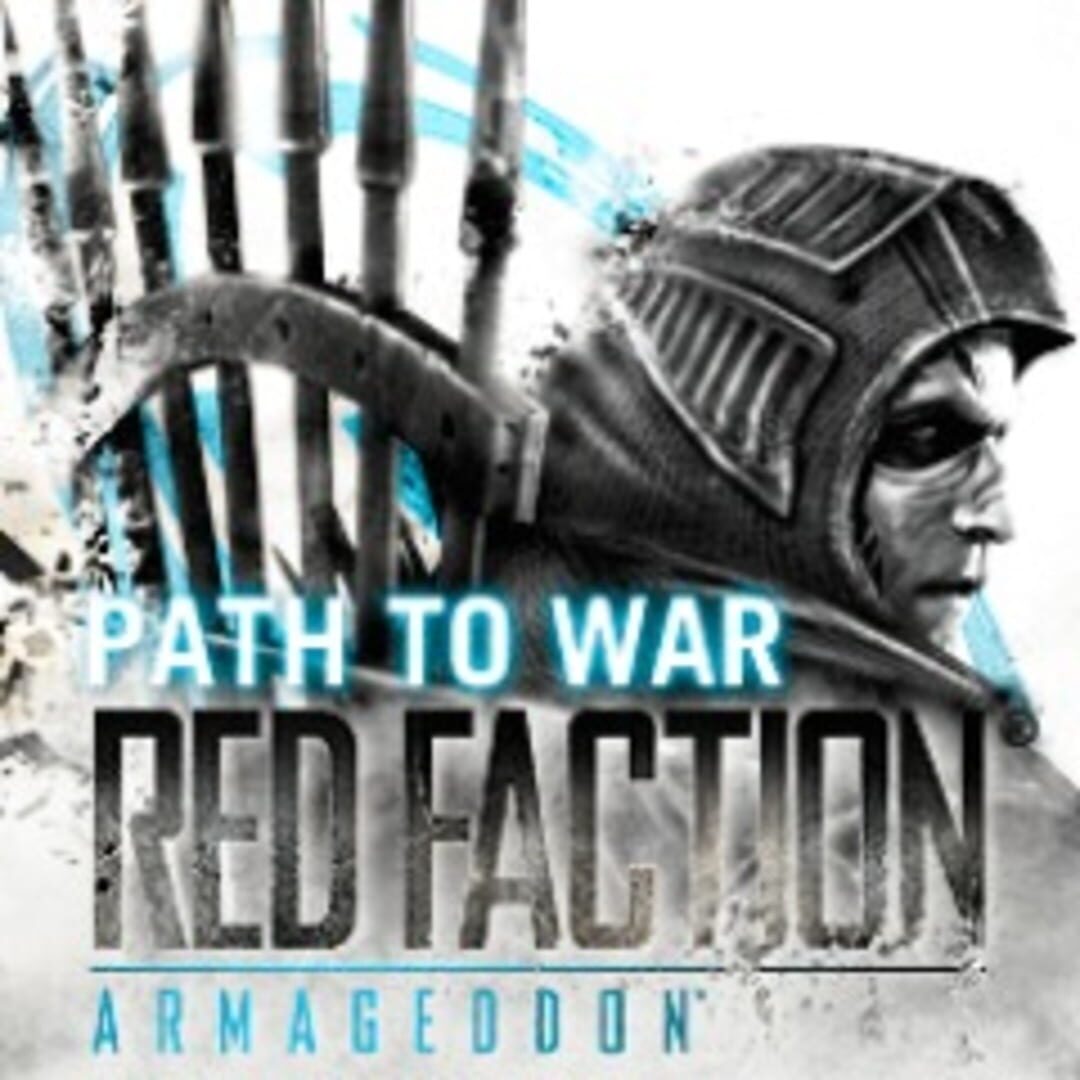 Red Faction: Armageddon - Path to War (2011)