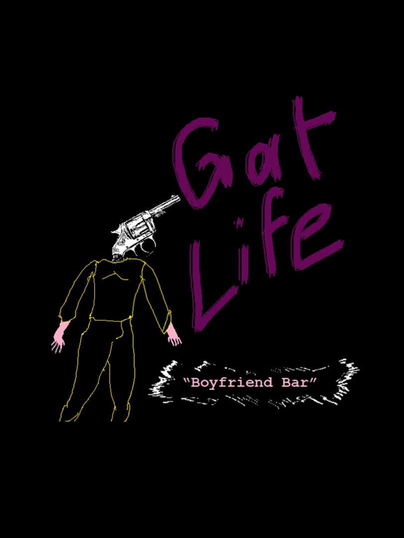 Gat Life: Boyfriend Bar (2015)