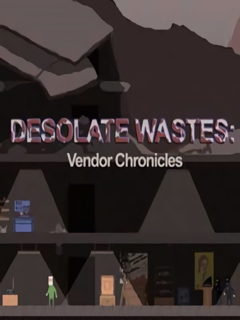 Desolate Wastes: Vendor Chronicles (2016)