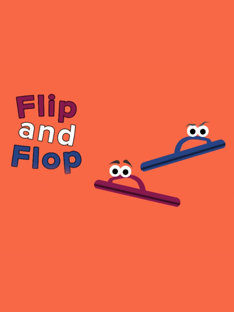 Flip and Flop