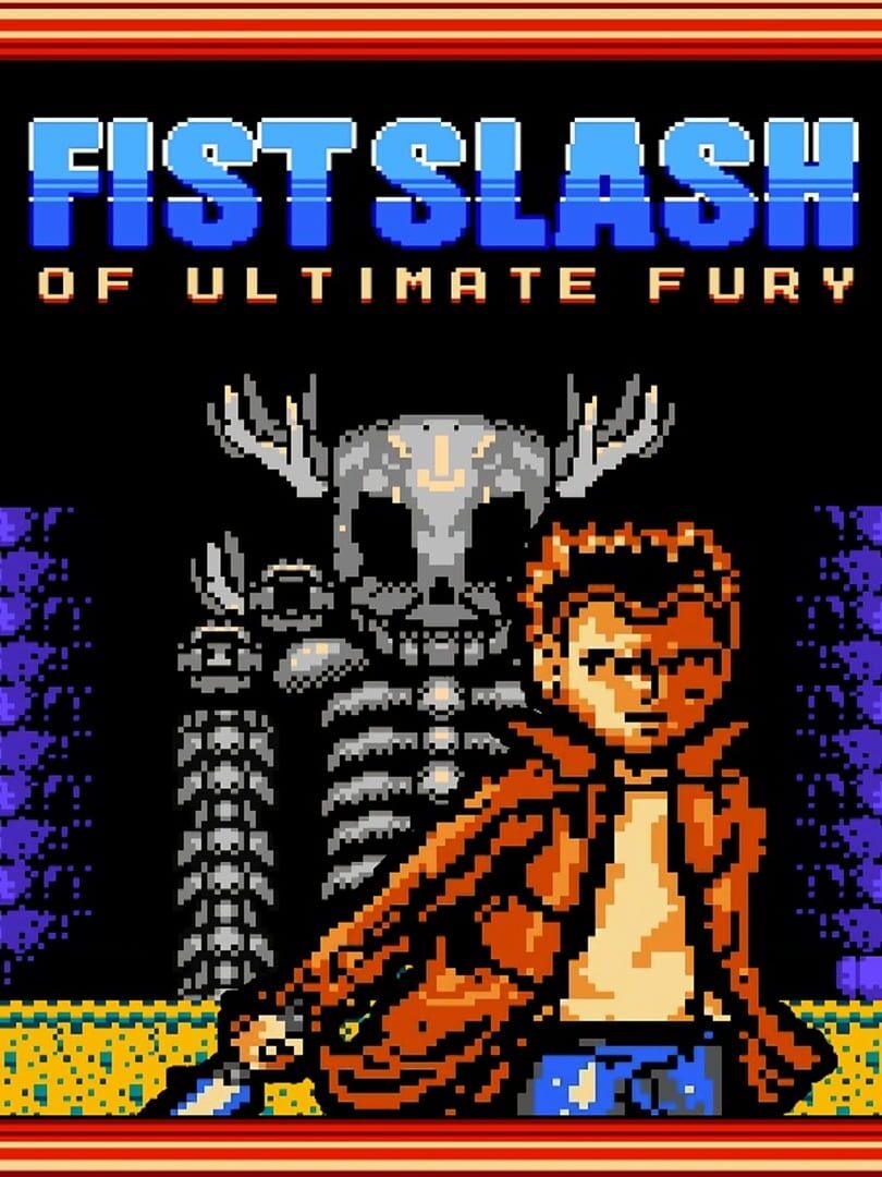 Fist Slash: Of Ultimate Fury (2015)