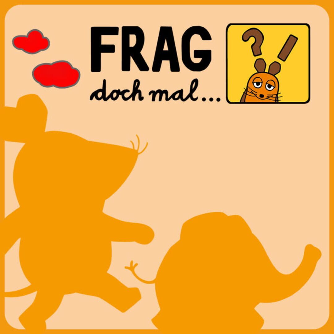 Frag doch mal...die Maus!