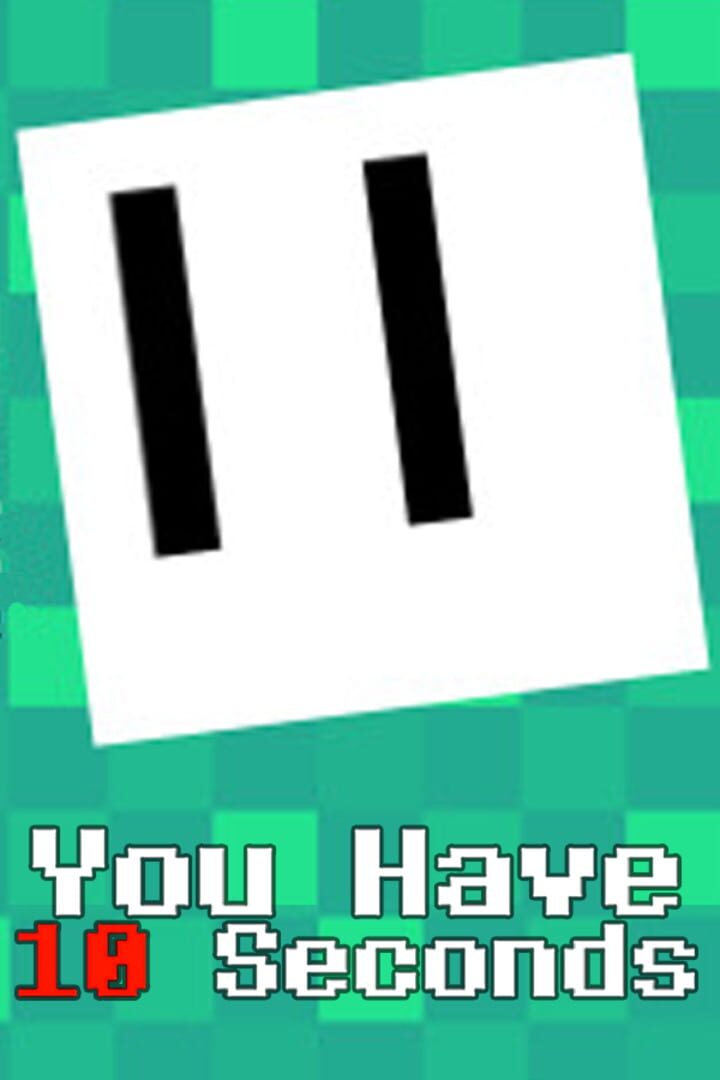 You Have 10 Seconds