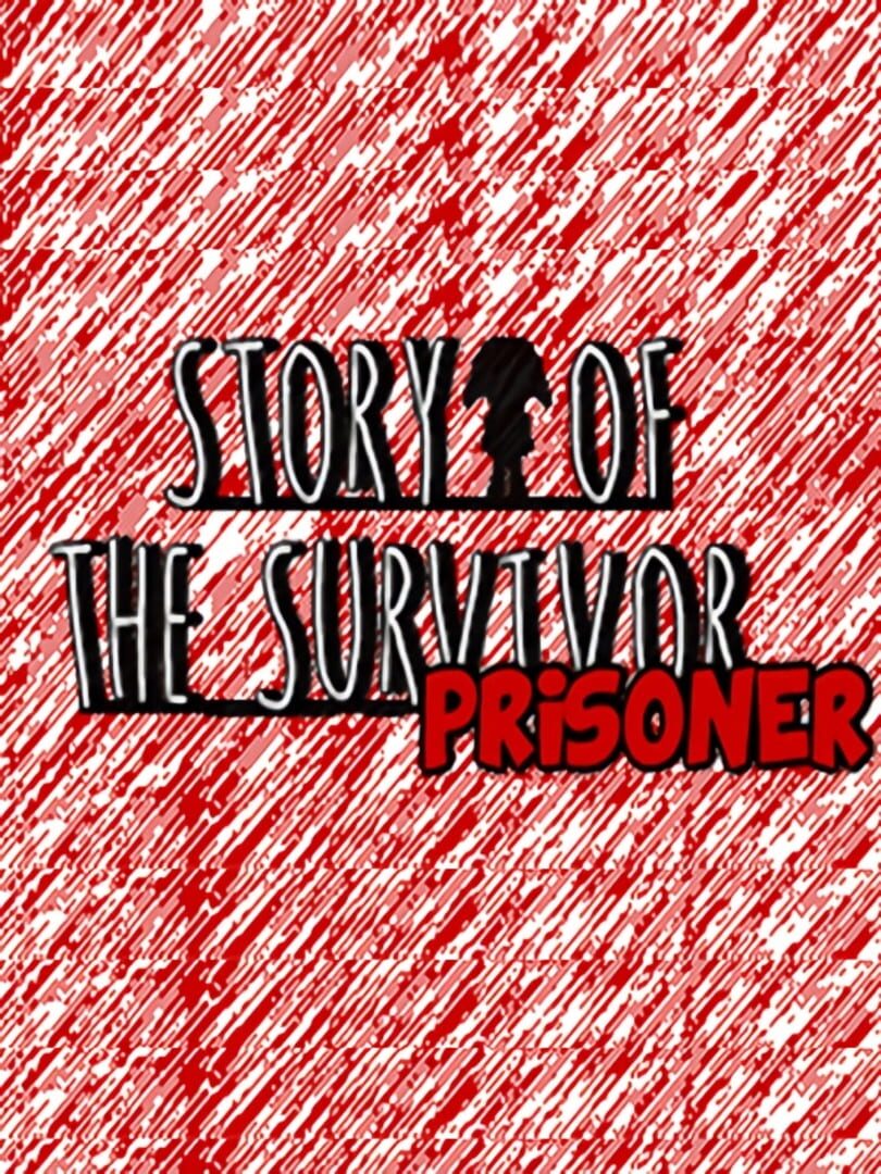 Story of the Survivor: Prisoner (2017)