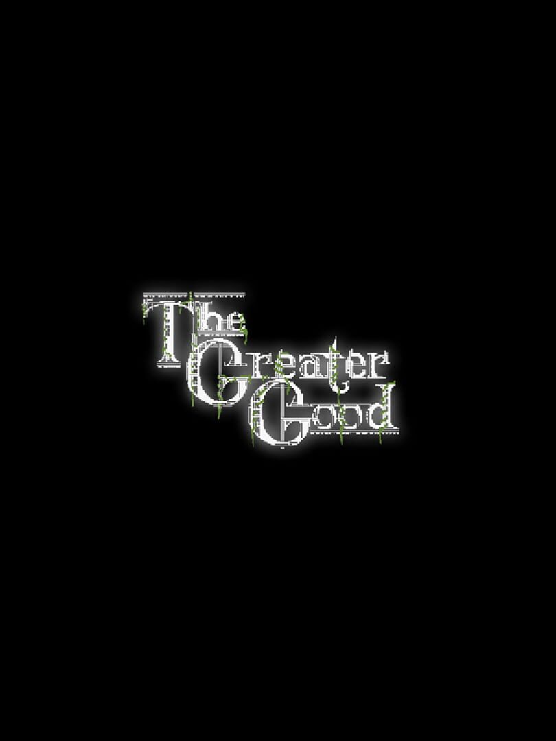 The Greater Good (2018)