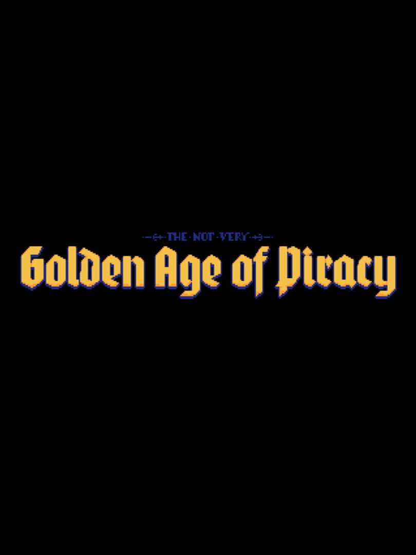 The Not Very Golden Age of Piracy (2018)